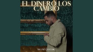 Video thumbnail of "Ralphy Dreamz - El Dinero los Cambio"