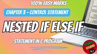 What is meant by Nested If Else If statement | How Nested If Else If statement works in Program|L-28