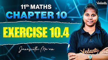 11th Maths | Chapter 10 Exercise 10.4 | Step-by-Step Solutions | Janasruthi Ma