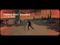 The Wax Road - Things May Change | Music Video