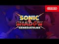 SONIC X SHADOW GENERATIONS – Announce Trailer – Nintendo Switch