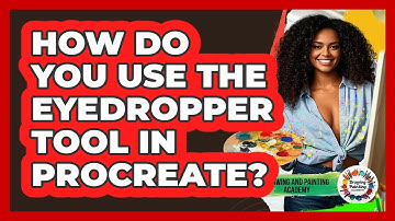 How Do You Use The Eyedropper Tool In Procreate? - Drawing and Painting Academy