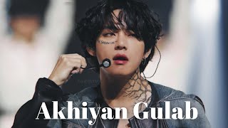 Taehyung Edit Akhiyan Gulab Hindi & Korean Mix