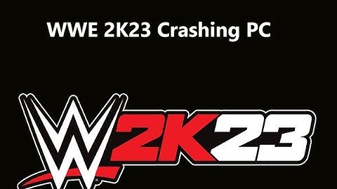How To Fix WWE 2K23 Crashing Problem  100% WORKING on pc version 100% fix