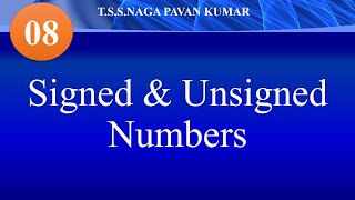 Lecture 08: Signed Numbers and Unsigned Numbers