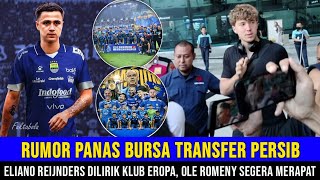 Rumor Panas Bursa Transfer Persib❗❗Eliano Reijnders Di Lirik Klub Eropa😱Ole Romeny Segera Merapat🔥