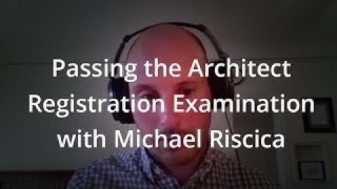 Passing the Architect Registration Examination with Michael Riscica - Arch_Tutorials # 12