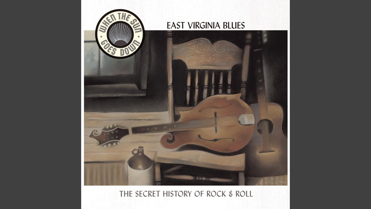The East Virginia Blues The East Virginia Blues