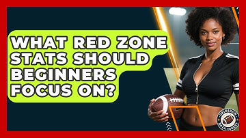 What Red Zone Stats Should Beginners Focus On? | Gridiron Data Digest News
