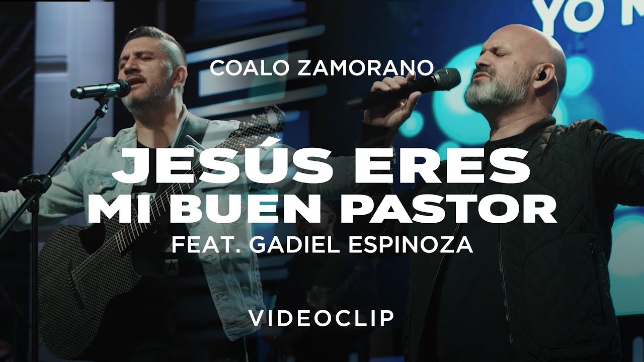 Coalo Zamorano - Jesús Eres Mi Buen Pastor Feat. Gadiel Espinoza (Vídeo Oficial)
