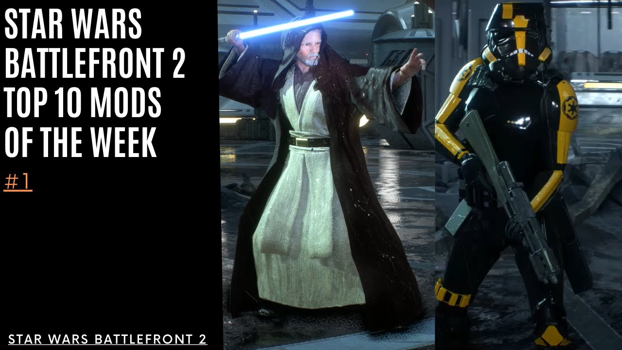 Star Wars Battlefront 2 Top 10 Mods