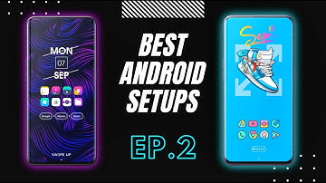 Best Android Setups || Ep.2