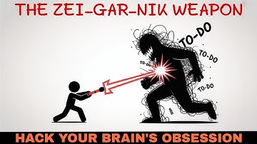 The Zeigarnik Weapon