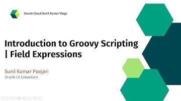 Introduction to Groovy Scripting | Field Expressions in Oracle Fusion Cloud | Application Composer