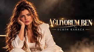 Ecrin Karaca - Ağlıyorum Ben 