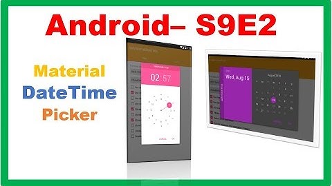 Android S9E2 : MaterialDateTimepicker -  With Options/Settings