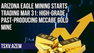 New Arizona Gold Story: Arizona Eagle Mining Launches on High-Grade McCabe Past Producing Gold Mine