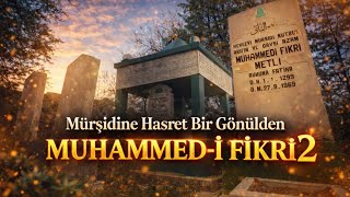 Hak Aşığı Bekir Köse - Muhammed - I Fikri 2 Mevlevi Mürşidine Vefa Ve Hasret