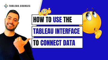 How to Use the Tableau Interface to Connect to Data