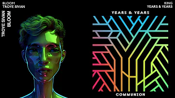 Troye Sivan / Years & Years - Bloom King (Mashup)