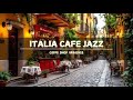 🫖 Morning Jazz Cafe Ambience | Italian Bossa Nova for Study, Work, Focus, and Peaceful Coffee