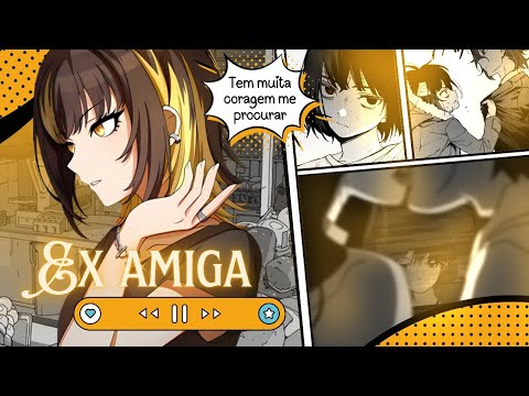 ASMR REENCONTRANDO AMIGA QUE VOCÊ SE AFASTOU POR CAUSA DA EX