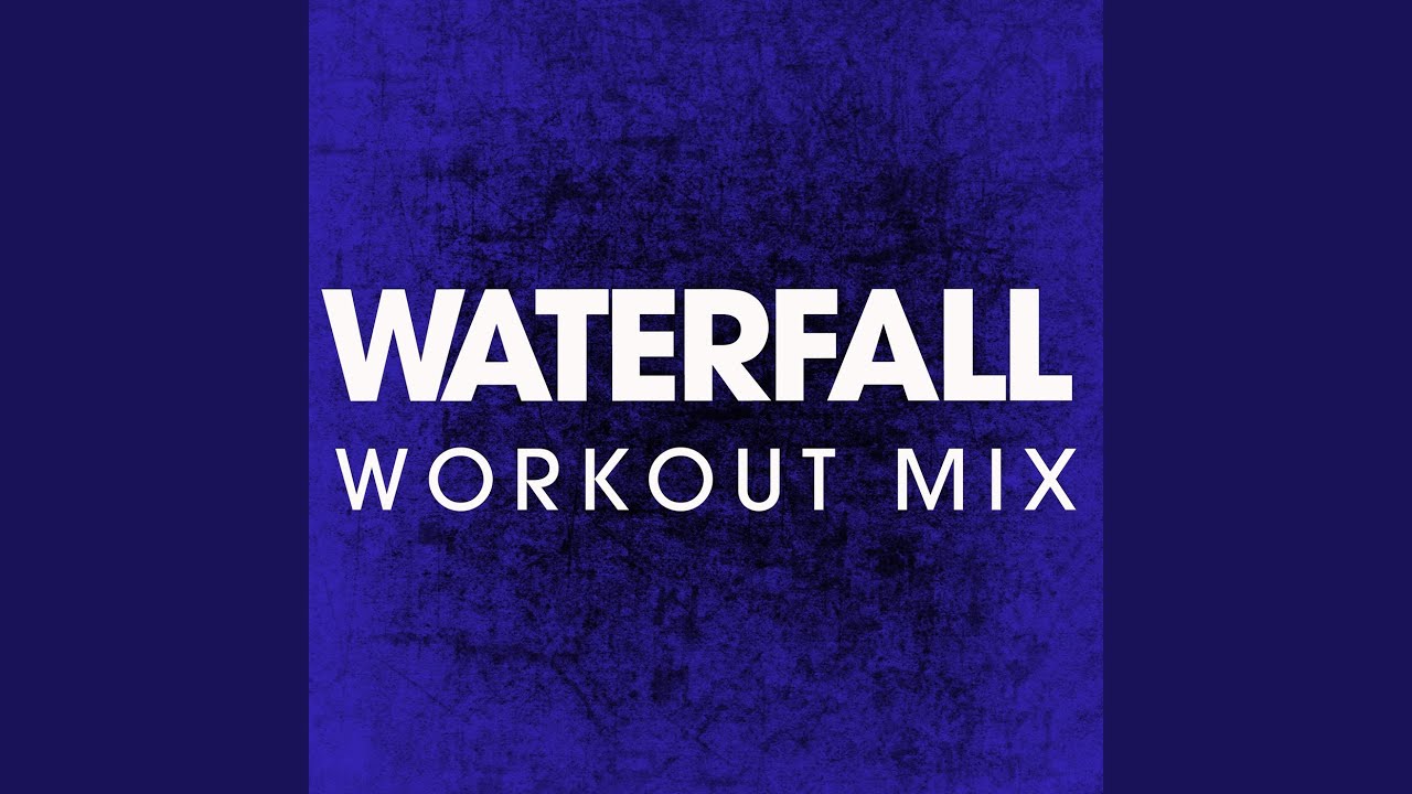 Waterfall (Workout Mix) - YouTube