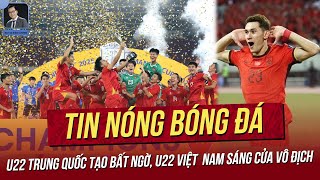 Tin nóng 16/11: U22 TQ tạo bất ngờ, U22 Việt Nam còn cơ hội vô địch! HLV Kim làm điều đặc biệt