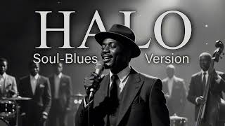 Halo - Beyonce Soul Blues Version