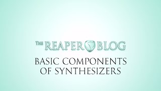 Basic Components of synthesizers - Synths for beginners