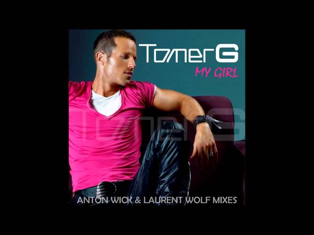 Tomer G – My Girl (Anton Wick & Laurent Wolf Club Mix)