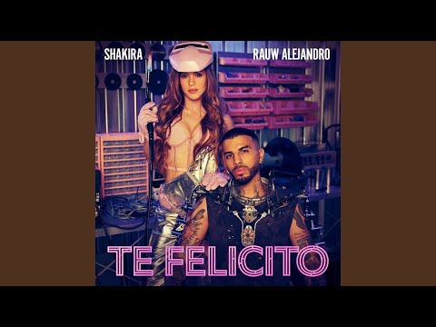 Shakira, Rauw Alejandro - Te Felicito