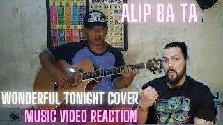 Alip Ba Ta - Wonderful Tonight (Eric Clapton Cover) - First Time Reaction   4K