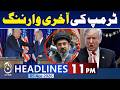 Donald Trump Sends Final Warning to Iran as War Widens | White House | Tehran - 11PM Headlines