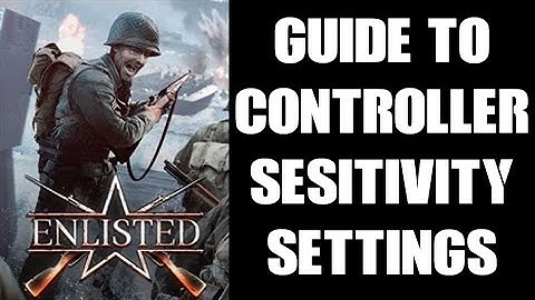 Beginners Guide: My Enlisted Console Controller Settings & Sensitivity Xbox Series S X Playstation 5