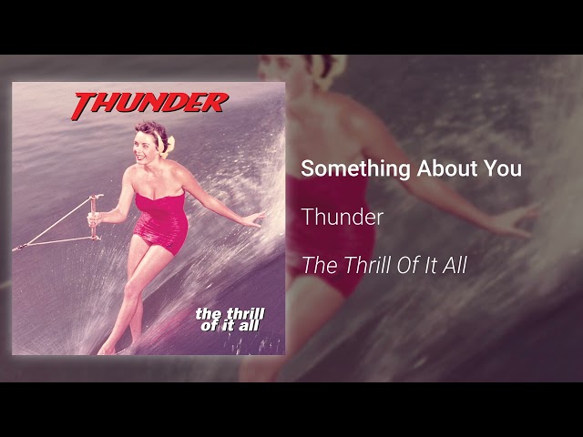 Thunder  - Something About You