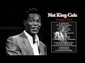 Nat King Cole The Very Best Of | Nat King Cole Greatest Hits 2023 | Nat King Cole Collection