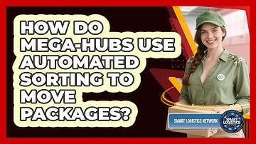 How Do Mega-hubs Use Automated Sorting To Move Packages? - Smart Logistics Network