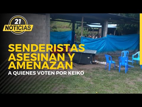 ¡Lamentable! Vraem: Senderistas asesinan a 18 personas y amenazan a quienes voten por Keiko Fujimori