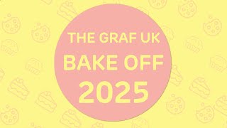 THE GRAF UK BAKE OFF 2025