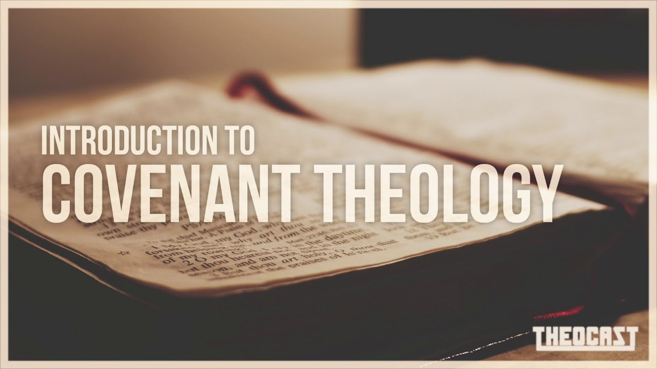 Covenant Theology: Introduction & Overview (Part One) - YouTube