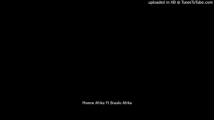 Mwene Afrika Ft Braulio Afrika