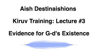 Aish Destinaishions Kiruv Training Lecture Evidence For G-Ds Existence