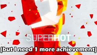 I have been 1 achievement away from 100%ing SUPERHOT for 4 years (let's try to get it) screenshot 1