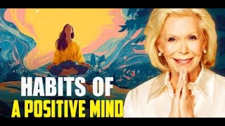 21 Positive Habits to Heal Your Mind | Louise Hay’s Life-Changing Wisdom Net Worth