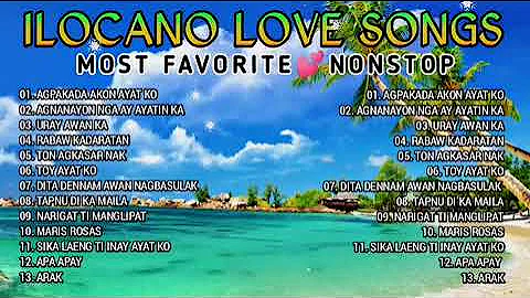 Most Requested Ilocano Songs, Agpakada Akon Ayat Ko, Uray Awan Ka, Toy Ayat Ko, Apay Apay, Arak