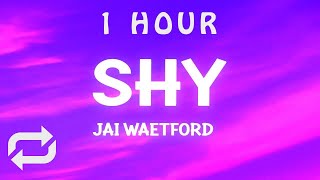 [ 1 HOUR ] Jai Waetford - Shy Slowed TikTok(Lyrics) Girl you make me shy shy
