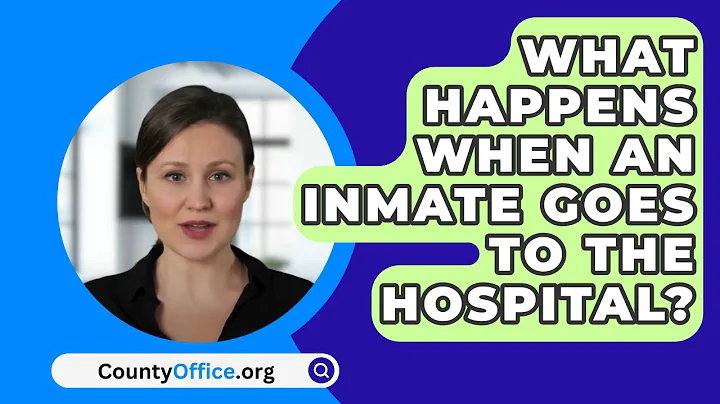 What Happens When An Inmate Goes To The Hospital? - CountyOffice.org
