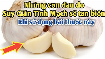 Bài thuốc trị Suy giãn tĩnh mạch. PHAN HẢI channel.