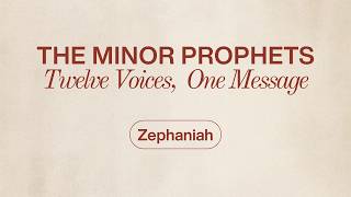 Zephaniah: Judgment to Joy - Zephaniah 3:9-20